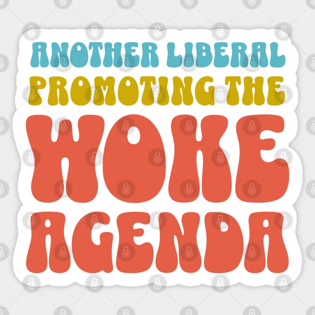 Another Liberal Promoting the Woke Agenda Back Print Sticker by PUFFYP